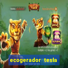 ecogerador tesla reclame aqui